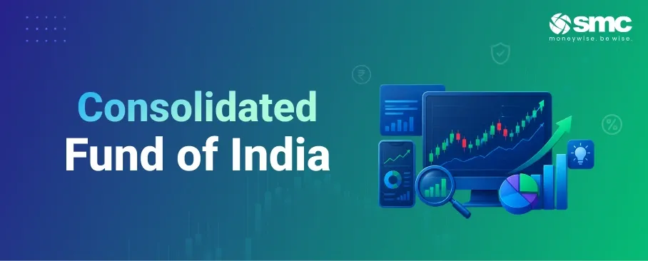 What Is the Consolidated Fund of India? Meaning, Uses & Importance