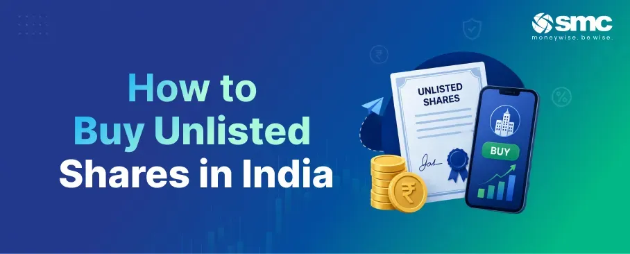 What are Unlisted Shares? Meaning, Types, Benefits, Risks & How to Buy in India