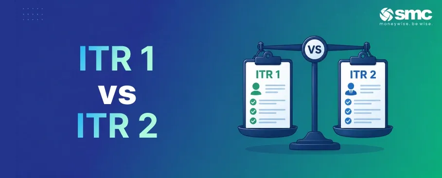 ITR 1 vs ITR 2: Which Income Tax Return Form is Right for You?