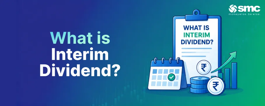 What Is Interim Dividend? Meaning, Types, Dates and How It Works