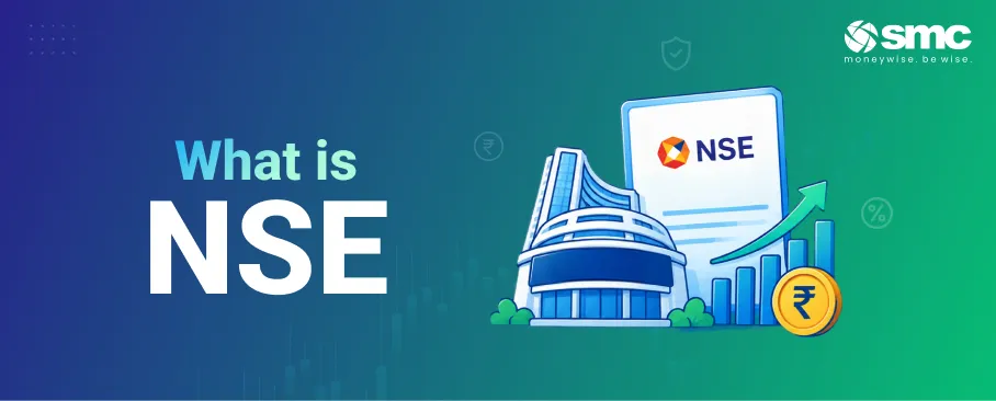 What is NSE? Full Form, Meaning, How It Works & Importance 