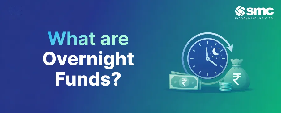 Overnight Fund: Meaning, Benefits, Risks and How It Works