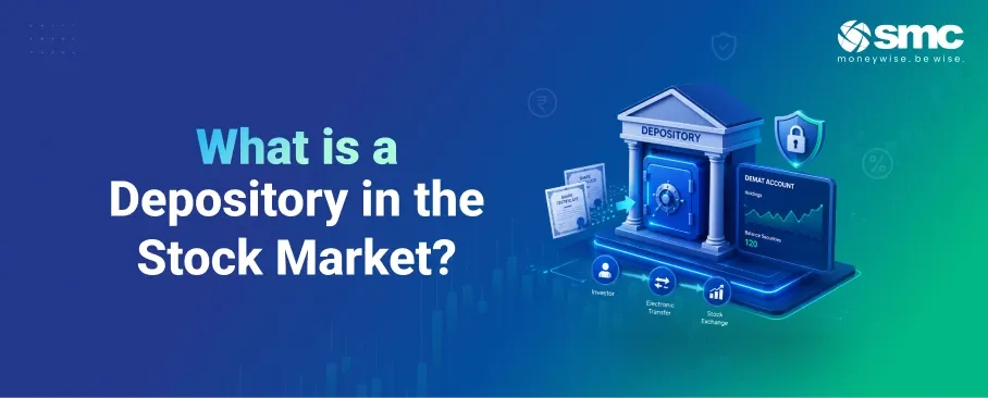 What is a Depository in the Stock Market? Meaning, Types, Functions and Benefits