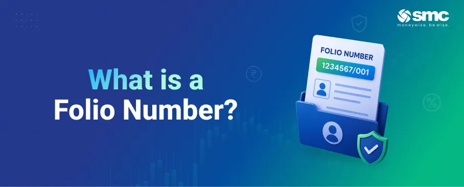 Folio Number in Mutual Funds: Meaning, Importance, Types and How to Find It